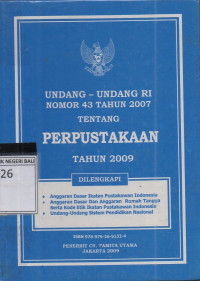 UNDANG-UNDANG RI NOMOR 43 TAHUN 2007 TENTANG PERPUSTAKAAN TAHUN 2009