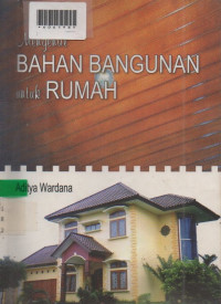 MENGENAL BAHAN BANGUNAN UNTUK RUMAH
