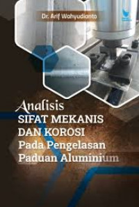 ANALISIS SIFAT MEKANIS DAN KOROSI PADA PENGELASAN PADUAN ALUMINIUM