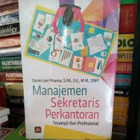 MANAJEMEN SEKRETARIS PERKANTORAN : Terampil Dan Profesional.