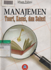 MANAJEMEN : Teori, Kasus, Dan Solusi.