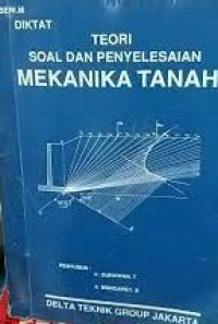 DIKTAT TEORI SOAL DAN PENYELESAIAN MEKANIKA TANAH