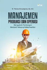 MANAJEMEN PRODUKSI DAN OPERASI MENGUBAH TANTANGAN MENJADI PELUANG KEBERHASILAN