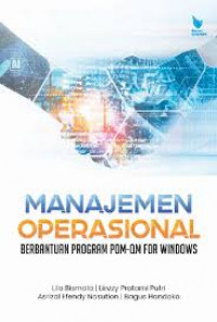 .MANAJEMEN OPERASIONAL BERBANTUAN PROGRAM POM-QM FOR WINDOWS