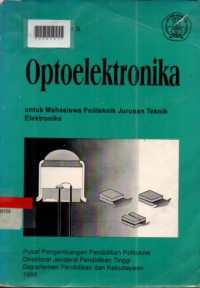 OPTOELEKTRONIKA : Untuk Mahasiswa Politeknik Jurusan Teknik Elektronika