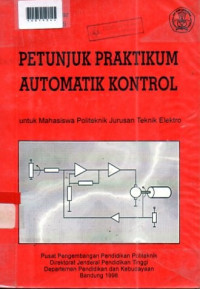 PETUNJUK PRAKTIKUM AUTOMATIK KONTROL : Untuk Mahasiswa Politeknik Jurusan Teknik Elektro