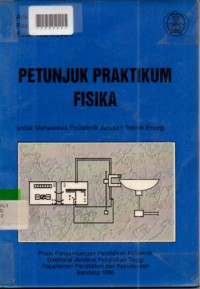 PETUNJUK PRAKTIKUM FISIKA :Untuk Mahasiswa Politeknik jurusan teknik Energi
