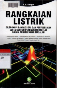 RANGKAIAN LISTRIK : Dilengkapi Banyak Soal dan Penyelesaian Serta Contoh Penggunaan Matlab Dalam Penyelesaian Masalah