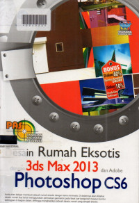 PANDUAN APLIKATIF & SOLUSI ( PAS ) DESAIN RUMAH EKSOTIS DENGAN 3 DS MAX 2013 DAN ADOBE PHOTHOSHOP