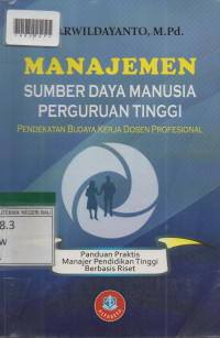 MANAJEMEN SUMBER DAYA MANUSIA PERGURUAN TINGGI : Pendekatan Budaya Kerja Dosen Profesional.