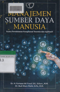 MANAJEMEN SUMBER DAYA MANUSIA : Suatu Pendekatan Fungsional Teoretis Dan Aplikatif
