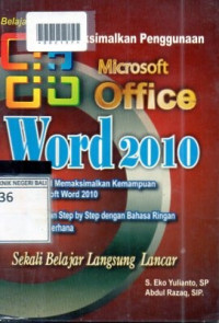 BELAJAR SENDIRI MEMAKSIMALKAN PENGGUNAAN MICROSOFT OFFICE WORD 2010