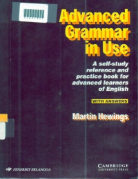 ADVANCED GRAMMAR IN USE : A Self-Study Reference and Practice Book Advanced Learners of English