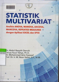 STATISTIK MULTIVARIAT : Analisis Anova, Manova, Ancova, Mancova, Repeated Measures Dengan Aplikasi Excel Dan SPSS