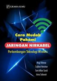 CARA MUDAH PAHAMI JARINGAN NIRKABEL : Perkembangan Teknologi Wireless