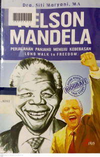 NELSON MANDELA : Perjalanan Panjang Menuju Kebebasan (Long Walk to Freedom)