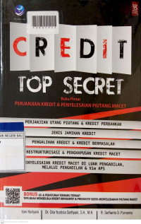 CREDIT TOP SECRET : Buku Pintar Perjanjian Kredit & Penyelesaian Piutang Macet