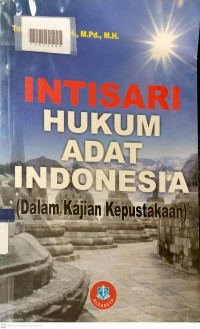 INTISARI HUKUM ADAT INDONESIA (Dalam Kajian Kepustakaan)