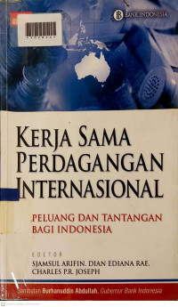 KERJA SAMA PERDAGANGAN INTERNASIONAL : Peluang dan Tantangan Bagi Indonesia