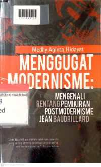 MENGGUGAT MODERNISME : Mengenali rentang Pemikiran Postmodernisme Jean Baudrillard
