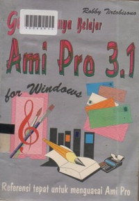 GAMPANGNYA BELAJAR AMI PRO 3.1 FOR WINDOWS