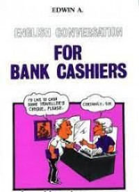ENGLISH CONVERSATION FOR BANK CASHIERS