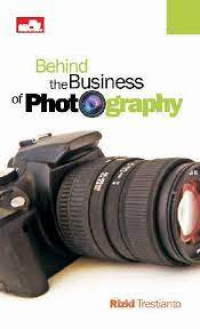 BEHIND THE BUSINESS OF PHOTOGRAPHY