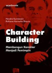 CHARACTER BUILDING : Membangun Karakter Menjadi Pemimpin