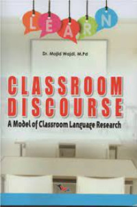 CLASSROOM DISCOURSE A MODEL OF CLASSROOM LANGUAGE RESEARCH