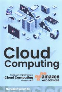 CLOUD COMPUTING : Panduan Implementasi Cloud Computing Menggunakan Amazon Web Services