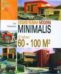 DESAIN RUMAH MODERN MINIMALIS: Di Lahan 60 - 100M2