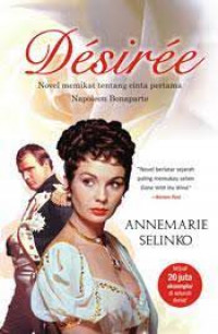 DESIREE : Novel Memikat Tentang Cinta Pertama Napoleon Bonaparte