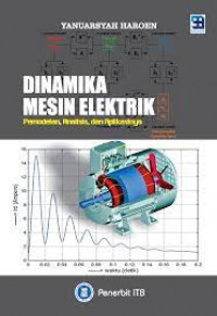 Dinamika Mesin Elektrik : Pemodelan, Analisa, dan Aplikasinya