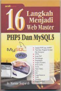 ENAM BELAS LANGKAH MENJADI WEB MASTER PHP5 DAN MYSQL5