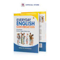 EVERYDAYENGLISH CONVERSATION :Percakapan Bahasa Inngris Sehari-hari