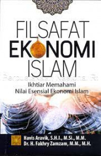 FILSAFAT EKONOMI ISLAM : Ikhtiar Memahami Nilai Esensial Ekonomi Islam