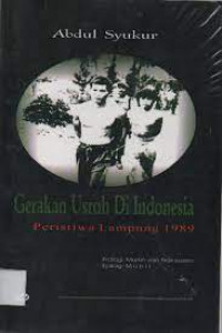 GERAKAN USROH DI INDONESIA : Peristiwa Lampung 1989