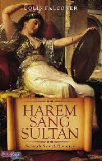 HAREM SANG SULTAN : Sebuah Novel Historis