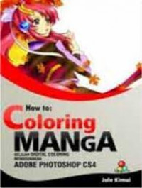 HOW TO COLORING MANGA : Belajar Digital Coloring Menggunakan Adobe Photoshop CS4
