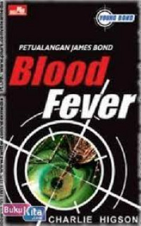 KISAH PETUALANGAN JAMES BOND : Blood Fever