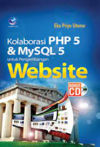 KOLABORASI PHP 5 & MYSQL 5 UNTUK PENGEMBANGAN WEBSITE