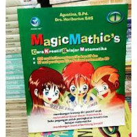 MAGIC MATHIC'S : Cara Kreative Belajar Matematika 1