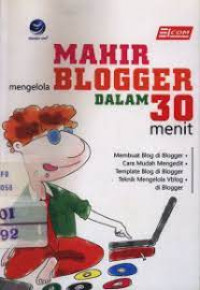 MAHIR MENGELOLA BLOGGER DALAM 30 MENIT