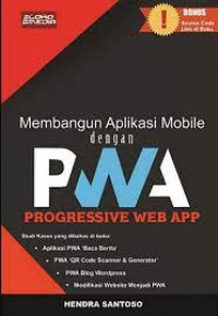 MEMBANGUN APLIKASI MOBILE DENGAN PROGRESSIVE WEB APP ( PWA )