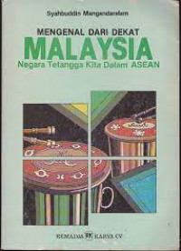 MENGENAL DARI DEKAT MALAYSIA : Negara Tetangga Dalam ASEAN