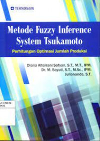 METODE FUZZY INFERENCE SYSTEM TSUKAMOTO; Perhitungan Optimasi Jumblah Produksi