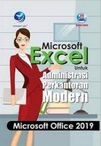 MICROSOFT EXCEL UNTUK ADMINISTRASI PERKANTORAN MODERN - Microsoft Office 2019
