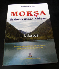 MOKSA : Brahman Atman Aikhyam