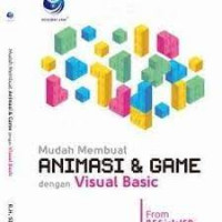 MUDAH MEMBUAT ANIMASI & GAME DENGAN VISUAL BASIC : From Beginner to Master