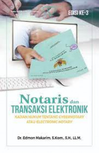 NOTARIS DAN TRANSAKSI ELEKTRONIK : Kajian Hukum Tentang Cybernotary Atau Elektronic Notary